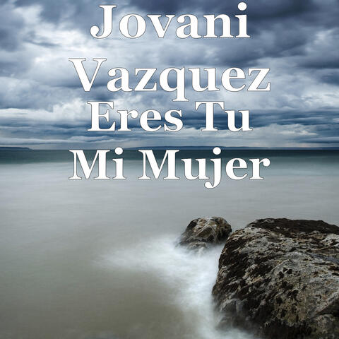 Eres Tu Mi Mujer