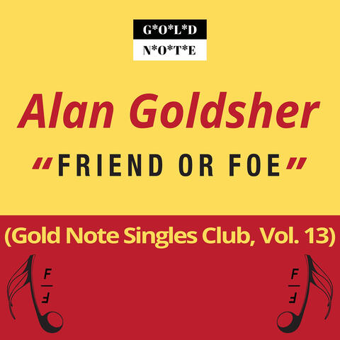 Friend or Foe (Gold Note Singles Club), Vol. 13