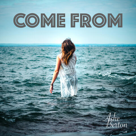 Come From