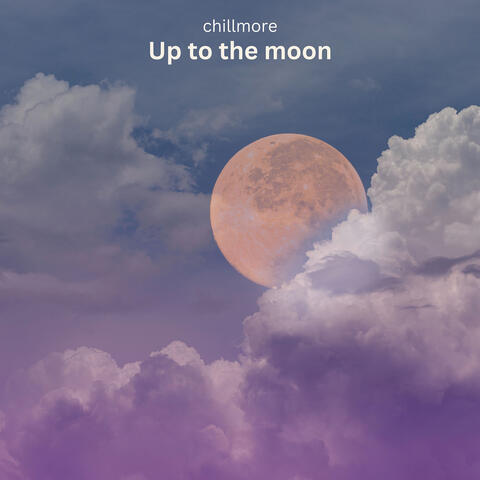 Up to the Moon