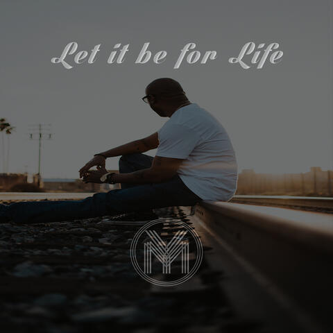 Let It Be for Life