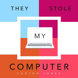 They Stole My Computer