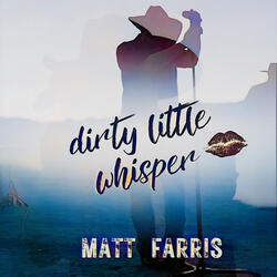Dirty Little Whisper
