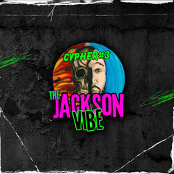 The Jackson Vibe Cypher #3