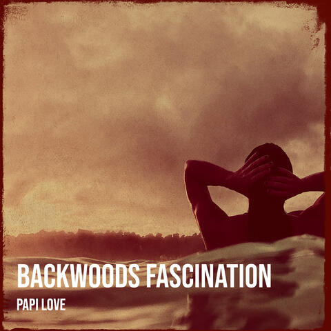 Backwoods Fascination