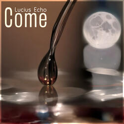 Come