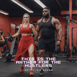 This Is the Anthem for the Hustlers