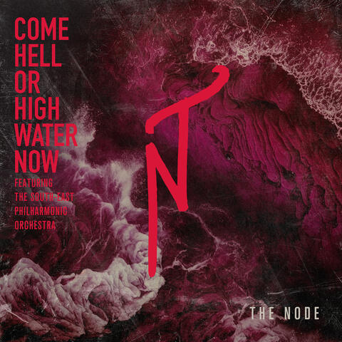 Come Hell or High Water Now