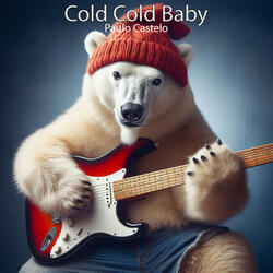 Cold Cold Baby