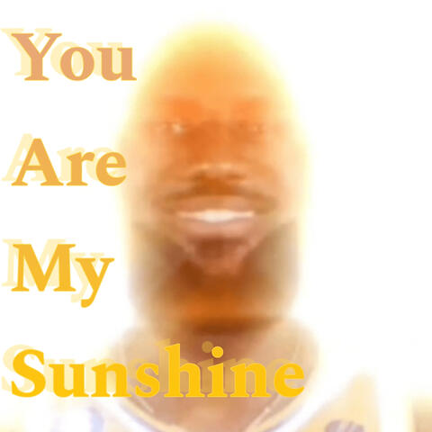You Are My Sunshine
