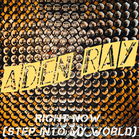 Right Now (Step into My World)