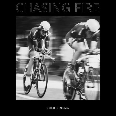 Chasing Fire