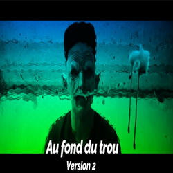 Au fond du trou  (version 2)