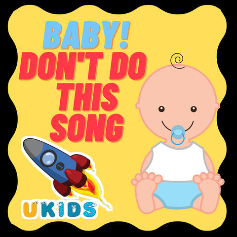 Baby ! Don't Do This