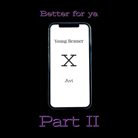 Better for Ya, Pt. 2