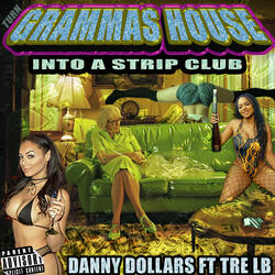 Turn Grammas House into a Stripclub