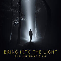 Bring into the Light