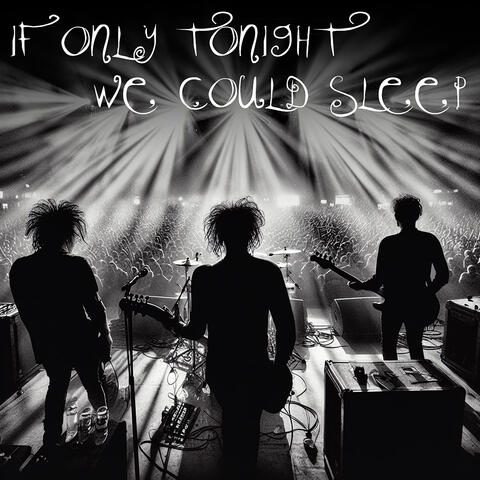 If Only Tonight We Could Sleep