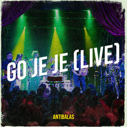 Go Je Je (Live)