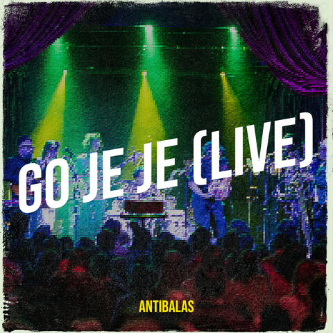 Go Je Je (Live)