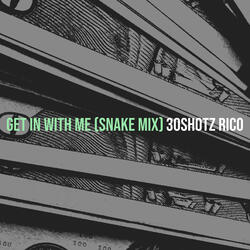 Get in With Me (Snake Mix)