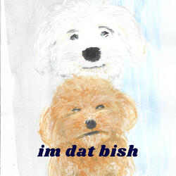 Im Dat Bish