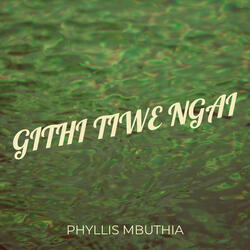 Githi Tiwe Ngai