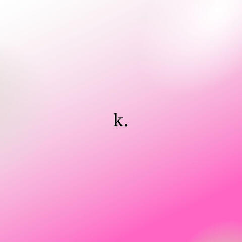 K. (Slowed + Reverb)