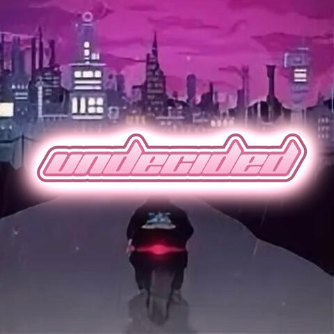 Undecided