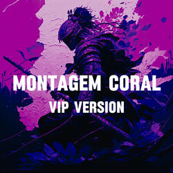 Montagem Coral (Vip Version)
