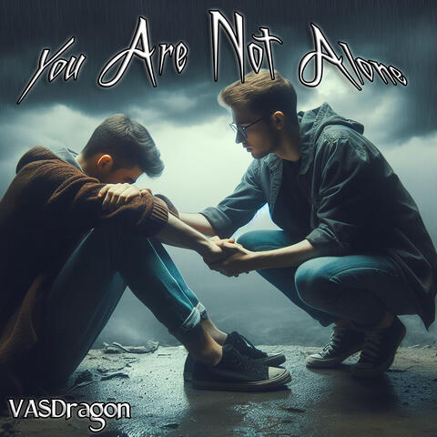 You Are Not Alone