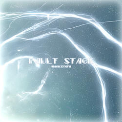 Fault Stage (Slowed)