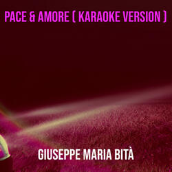Pace & Amore (Karaoke Version)