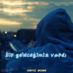 Bir Geleceğimiz Vardı