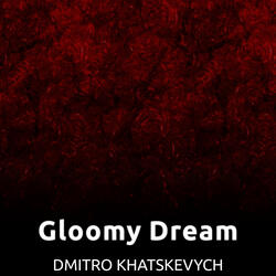 Gloomy Dream