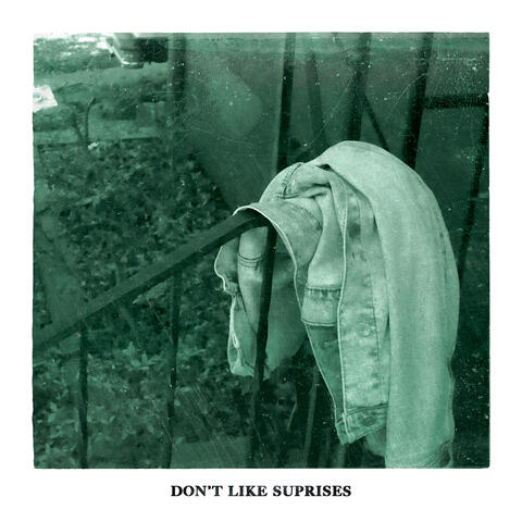 Don’t Like Suprises