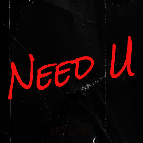 Need U