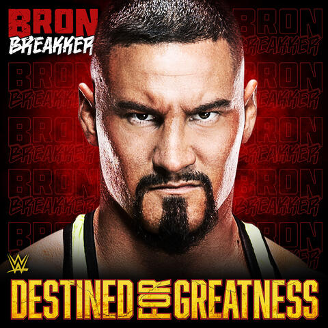 WWE: Destined For Greatness (Bron Breakker)