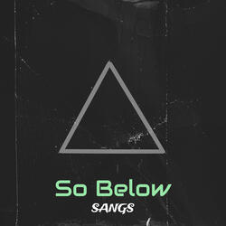 So Below