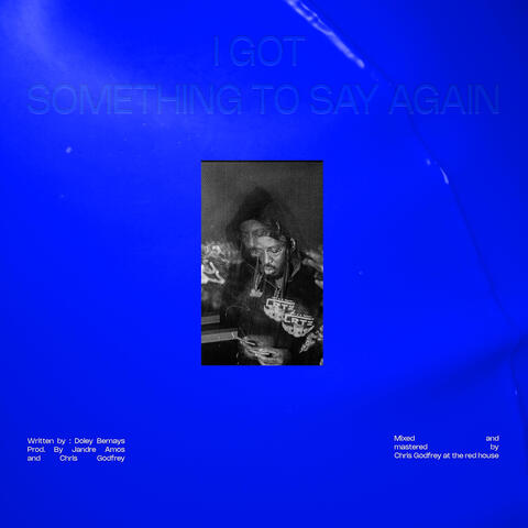 I Got Something to Say Again