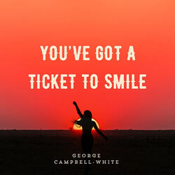 You've Got a Ticket to Smile