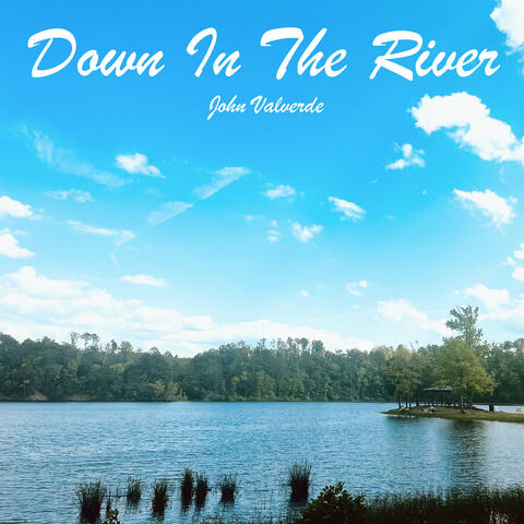 Down in the River