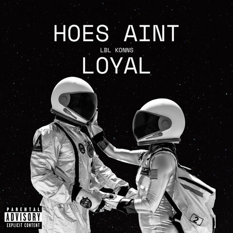 Hoes Ain’t Loyal