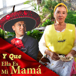 Y Que Ella Es Mi Mamá