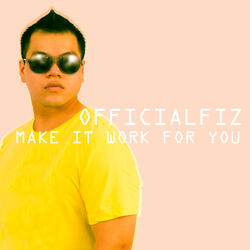 Make It Work for You