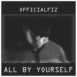 All by Yourself