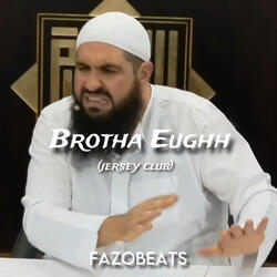 Brotha Eughh (Jersey Club)