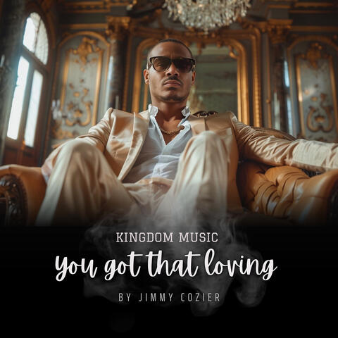 Kingdom Music, You Got That Loving