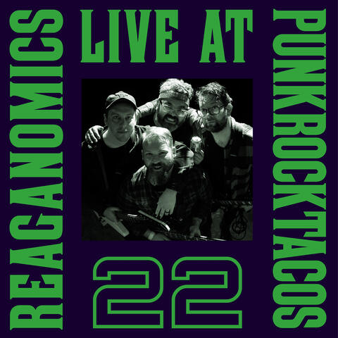 The Reaganomics: Live at Punk Rock Tacos 22 (Live)