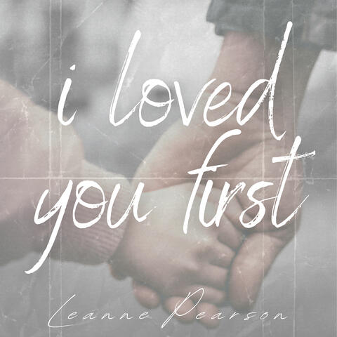 I Loved You First (A Song for Dad)